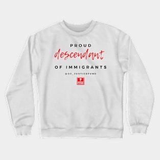 Proud Descendant of Immigrants Crewneck Sweatshirt